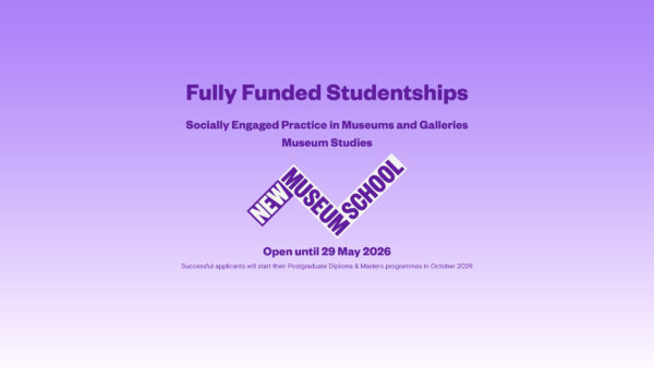 Now Open: New Museum School Advanced Programme 5th Cohort