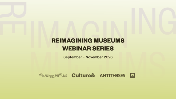 Reimagining Museums Webinar Series